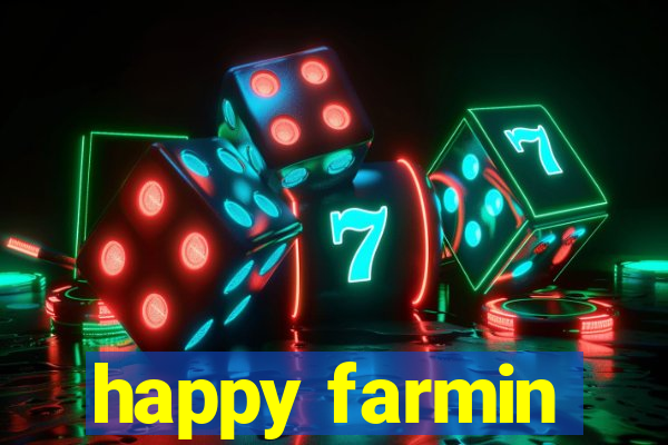 happy farmin